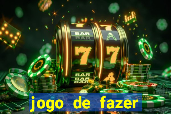 jogo de fazer dinheiro falso